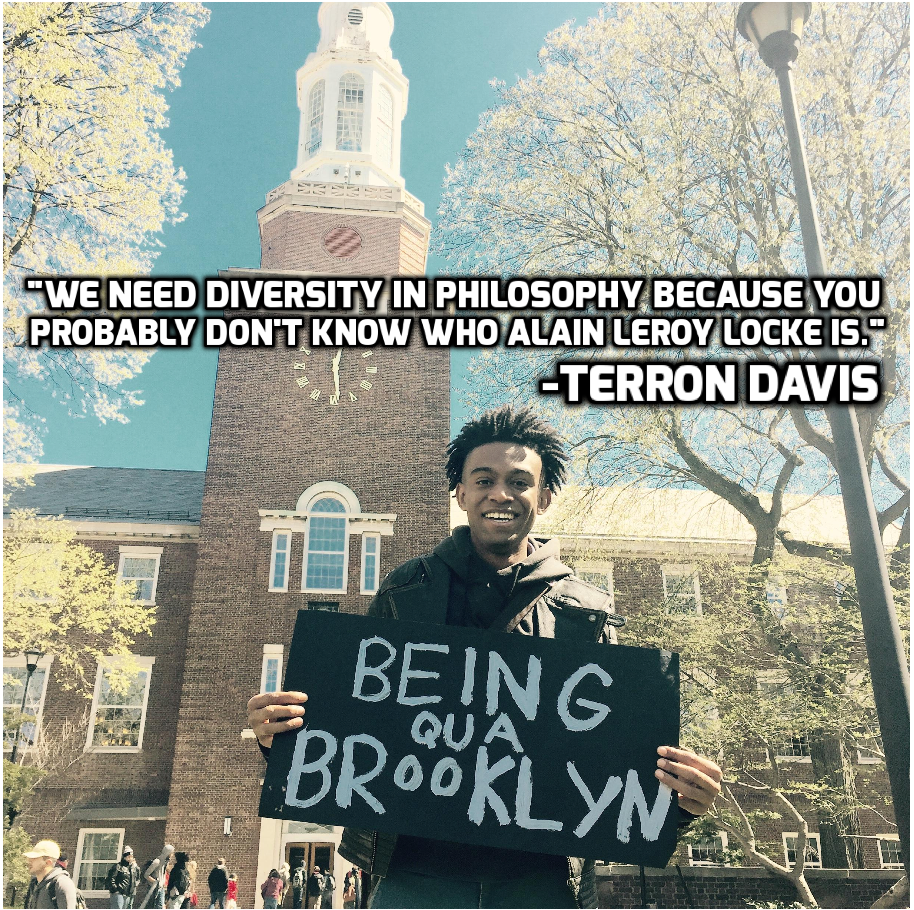 “We need diversity in philosophy because you probably don’t know who Alain Leroy Locke is.” – Terron Davis
