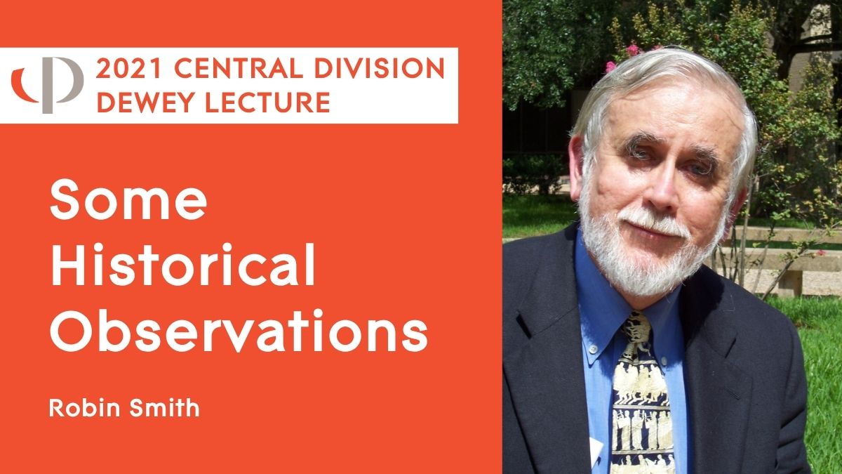 Robin Smith, 2021 APA Eastern Division Presidential Address, "Some Historical Observations."