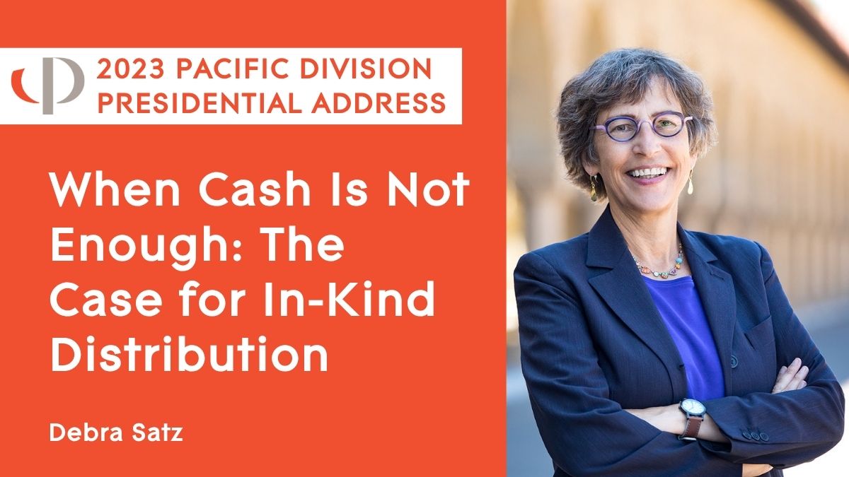 2023 Pacific Presidential Address Debra Satz